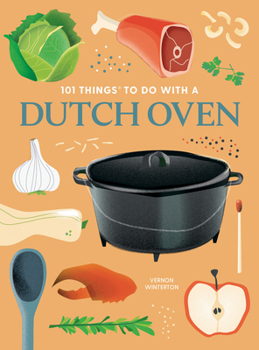 Paperback 101 Things to Do with a Dutch Oven, New Edition Book