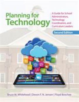 Paperback Planning for Technology: A Guide for School Administrators, Technology Coordinators, and Curriculum Leaders Book