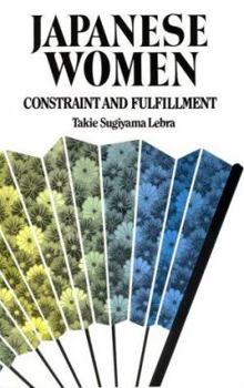 Paperback Japanese Women: Constraint and Fulfillment Book