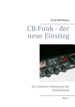 Paperback CB-Funk - der neue Einstieg: Ein einfacher Einstieg in die Funktechnik [German] Book