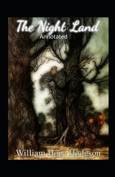Paperback The Night Land Annotated Book