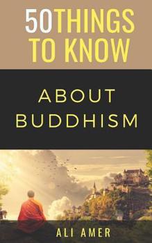 Paperback 50 Things to Know about Buddhism: 50 Things to Know about Buddhism Book