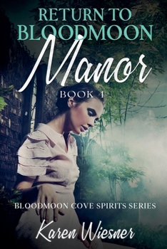 Return to Bloodmoon Manor - Book #4 of the Bloodmoon Cove Spirits Series
