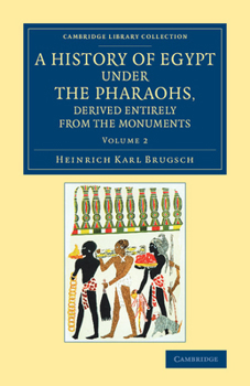 Paperback A History of Egypt under the Pharaohs, Derived Entirely from the Monuments - Volume 2 Book