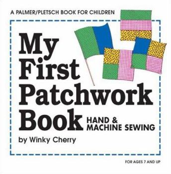 Paperback My First Patchwork Book: Hand & Machine Sewing (My First Sewing Book Kit series) Book