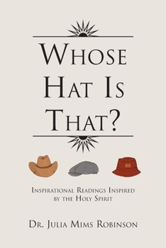 Paperback Whose Hat Is That?: Inspirational Readings Inspired by the Holy Spirit Book