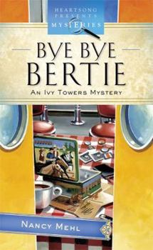 Paperback Bye Bye Bertie: An Ivy Towers Mystery Book