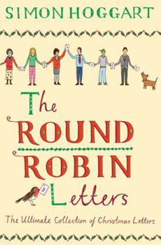 Hardcover The Round Robin Letters: The Ultimate Collection of Christmas Letters Book