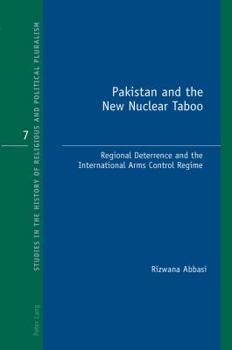 Paperback Pakistan and the New Nuclear Taboo; Regional Deterrence and the International Arms Control Regime Book