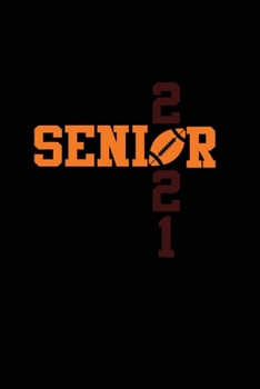 Senior 2021 Football : Senior 12th Grade Graduation Notebook