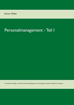 Paperback Personalmanagement - Teil I: 4. aktualisierte Auflage: - Rechtliche Rahmenbedingungen als Grundlage personalwirtschaftlichen Handelns - [German] Book