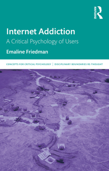 Paperback Internet Addiction: A Critical Psychology of Users Book