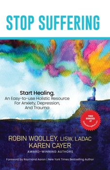 Paperback Stop Suffering, Start Healing: An Easy&#8208;to&#8208;Use Holistic Resource For Anxiety, Depression, and Trauma Book