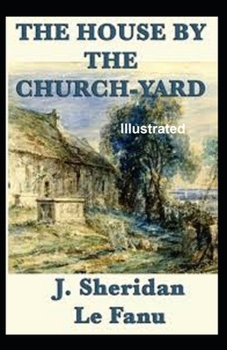 Paperback The House by the Church-Yard Illustrated Book