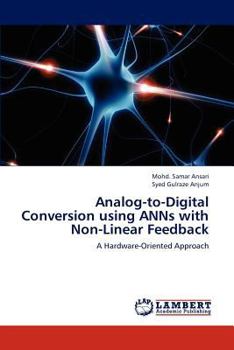 Paperback Analog-To-Digital Conversion Using Anns with Non-Linear Feedback Book
