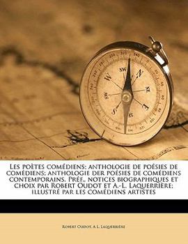 Les poètes comédiens; anthologie de poésies de comédiens; anthologie der poésies de comédiens contemporains. Préf., notices biographiques et choix par ... par les comédiens artistes