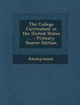 Paperback The College Curriculum in the United States ... Book