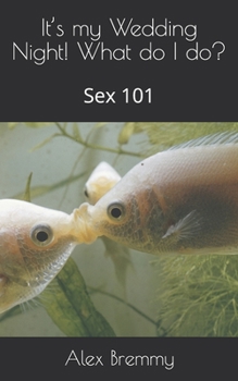 Paperback It's my Wedding Night! What do I do?: Sex 101 Book