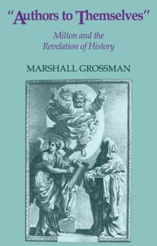 Paperback Authors to Themselves: Milton and the Revelation of History Book