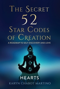 The Secret 52 Star Codes of Creation: HEARTS (52 Star Codes Book Series)