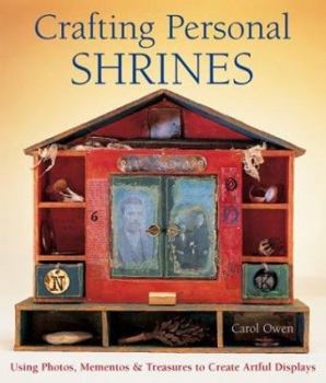 Hardcover Crafting Personal Shrines: Using Photos, Mementos & Treasures to Create Artful Displays Book