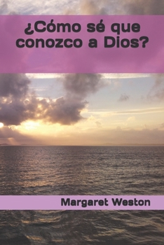 Paperback ¿Cómo sé que conozco a Dios? [Spanish] Book