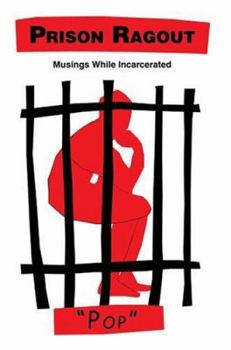 Paperback Prison Ragout: Musings While Incarcerated Book