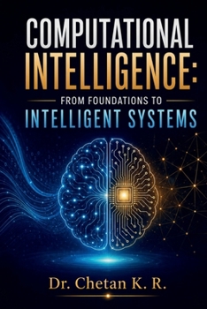 Paperback Computational Intelligence: From Foundations to Intelligent Systems Book
