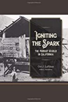 Paperback Igniting the Spark: The Pursuit of Gold in California Book