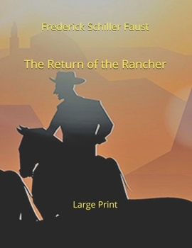 The Return of the Rancher: Large Print