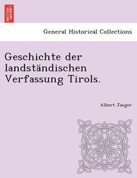 Paperback Geschichte der landständischen Verfassung Tirols. [German] Book