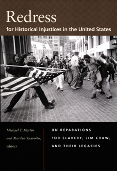 Paperback Redress for Historical Injustices in the United States: On Reparations for Slavery, Jim Crow, and Their Legacies Book