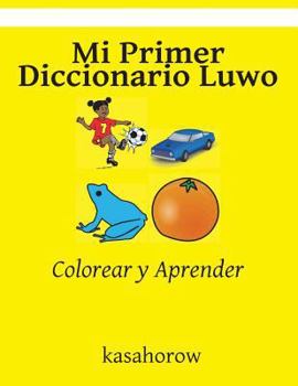 Paperback Mi Primer Diccionario Luwo: Colorear y Aprender [Spanish] Book
