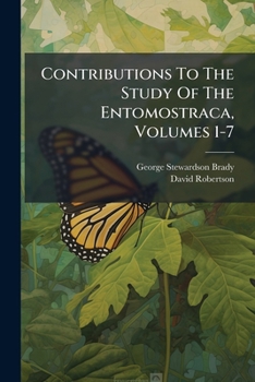 Paperback Contributions To The Study Of The Entomostraca, Volumes 1-7 Book