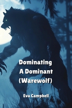 Paperback Dominating A Dominant (Warewolf) Book
