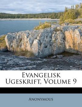Paperback Evangelisk Ugeskrift, Volume 9 [Danish] Book