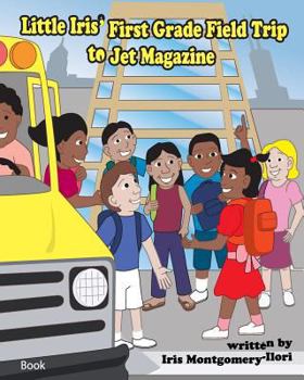 Paperback Little Iris First Grade Field Trip to Jet Magazine Book