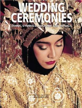 Hardcover Wedding Ceremonies: Ethnic Symbols, Costume and Rituals Book