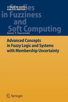 Paperback Advanced Concepts in Fuzzy Logic and Systems with Membership Uncertainty Book