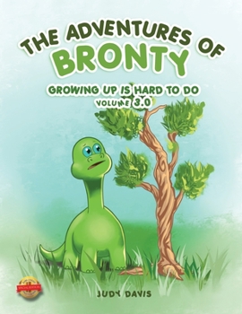 Paperback The Adventures of Bronty: Growing-up Is Hard To Do Vol. 3 Book