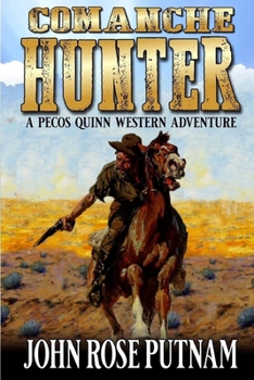 Paperback Comanche Hunter: A Pecos Quinn Western - Book 2 Book