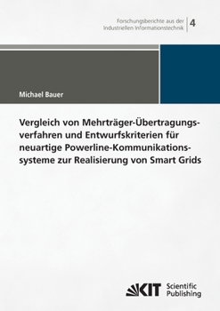Paperback Vergleich von Mehrträger-Übertragungsverfahren und Entwurfskriterien für neuartige Powerline-Kommunikationsysteme zur Realisierung von Smart Grids [German] Book