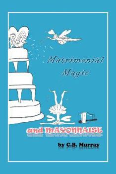 Paperback Matrimonial Magic and Mayonnaise Book