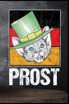 Prost: Oktoberfest Katze Deutsche Flagge Dirndl Lederhose Bier Bierkrug Fassbier Brezel Bierflasche Geschenk (6"x9") Punktraster Notizbuch zum Reinschreiben (German Edition)