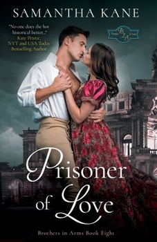 Prisoner of Love - Book #8 of the Brothers in Arms