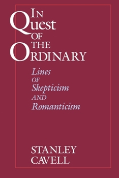 Paperback In Quest of the Ordinary: Lines of Skepticism and Romanticism Book