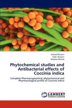 Paperback Phytochemical studies and Antibacterial effects of Coccinia indica Book
