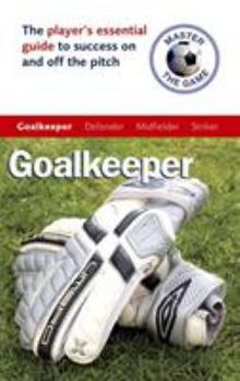 Paperback Master the Game: Goalkeeper Book