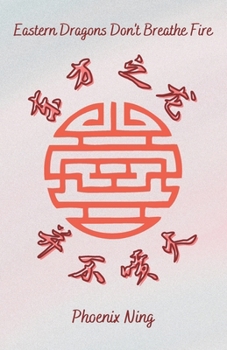 Eastern Dragons Don't Breathe Fire - Book #1 of the Phoenix Poetry