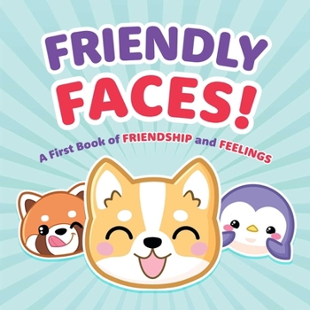 Board book Friendly Faces: A First Book of Friendship and Feelings Book